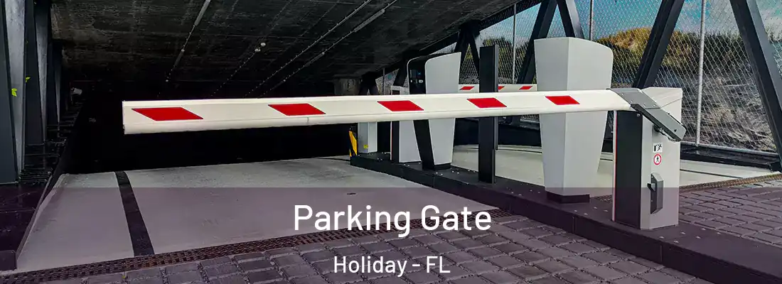  Parking Gate Holiday - FL