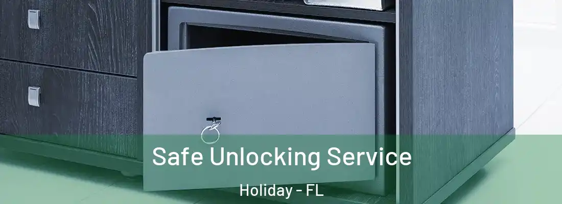 Safe Unlocking Service Holiday - FL